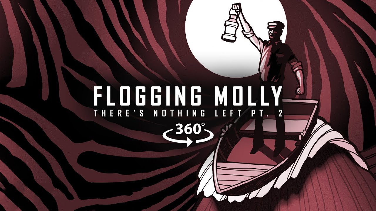 Flogging Molly Theres Nothing Left Pt 2